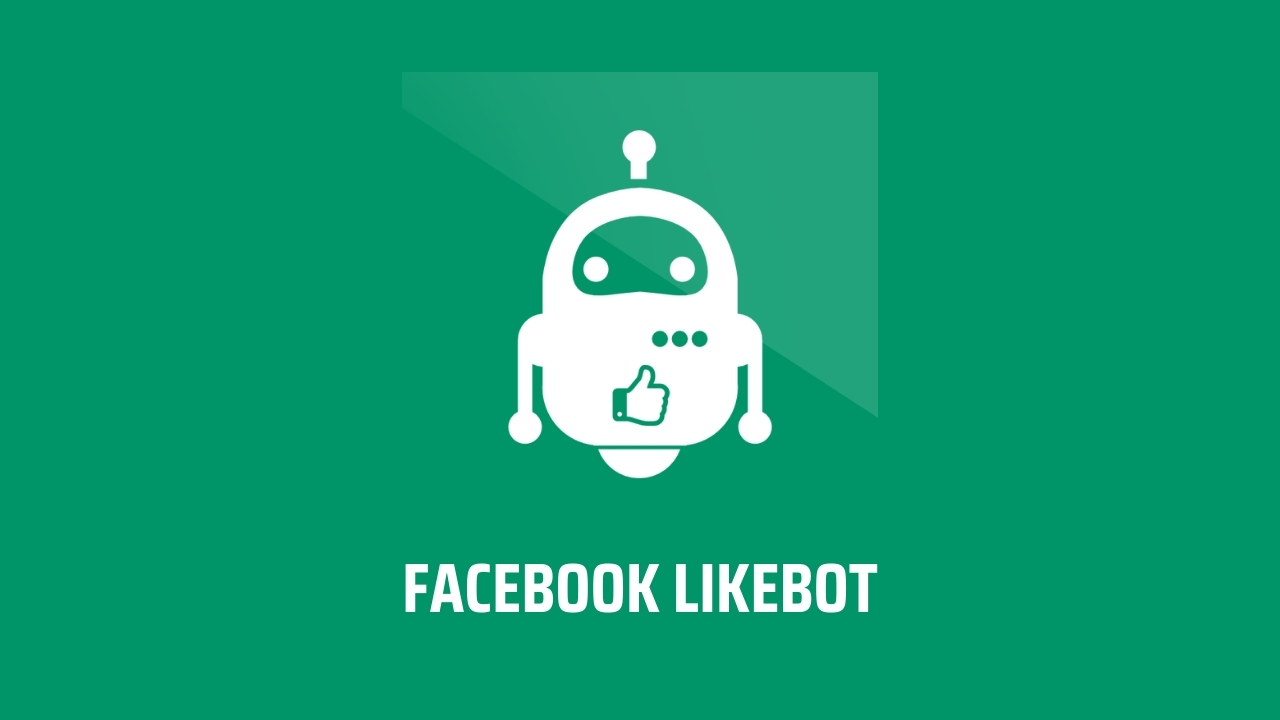 Phần mềm auto like Facebook Likebot